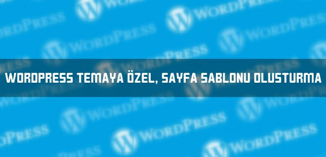 Wordpress Özel Sayfa Şablonu Ekleme