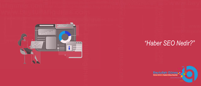 Haber SEO Nedir?