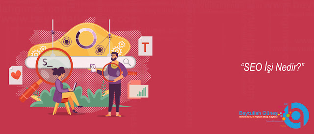 SEO İşi Nedir?