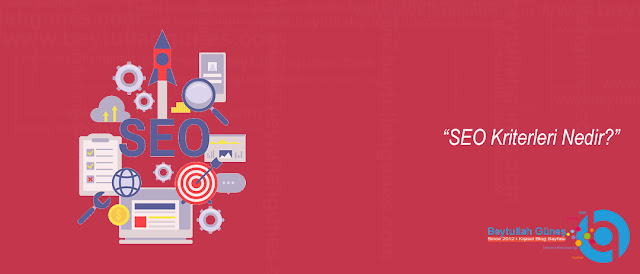 SEO Kriterleri Nedir?