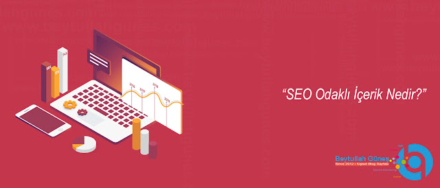 SEO Odaklı İçerik Nedir?