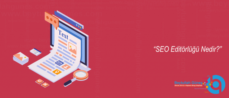 SEO Editörlüğü Nedir?