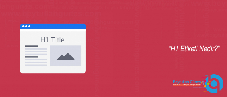 SEO H1 Etiketi Nedir?