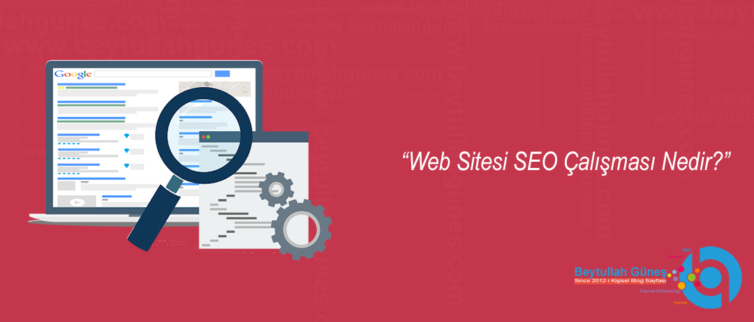 Web Sitesi SEO Çalışması Nedir?