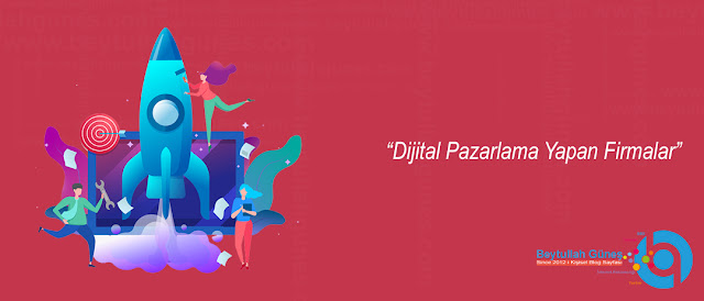Dijital Pazarlama Yapan Firmalar