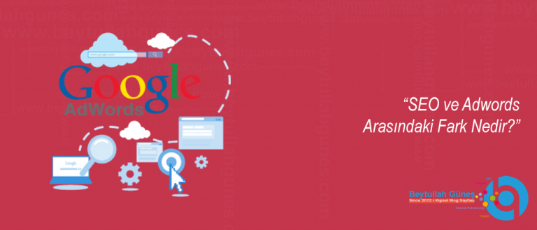 SEO ve Adwords Arasındaki Fark Nedir?