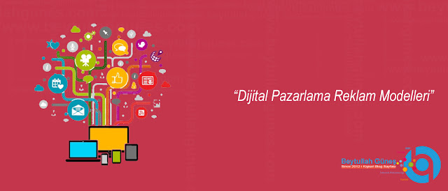 Dijital Pazarlama Reklam Modelleri