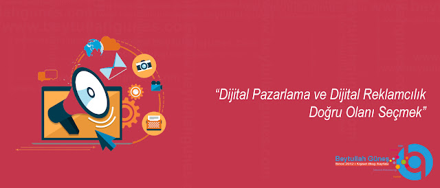 Dijital Pazarlama ve Dijital Reklamcılık - Doğru Olanı Seçmek