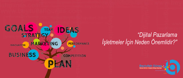 Dijital Pazarlama İşletmeler İçin Neden Önemlidir?