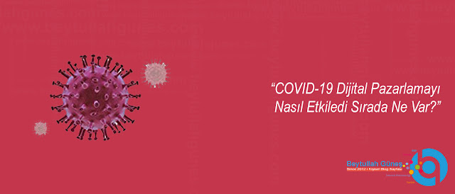 COVID-19 Dijital Pazarlamayı Nasıl Etkiledi?