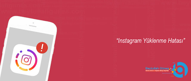 ÇÖZÜM Instagram Yüklenme Hatası