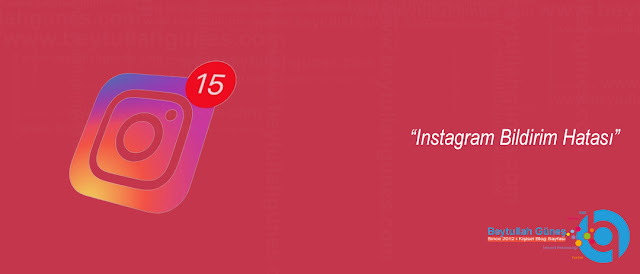 ÇÖZÜM Instagram Bildirim Hatası
