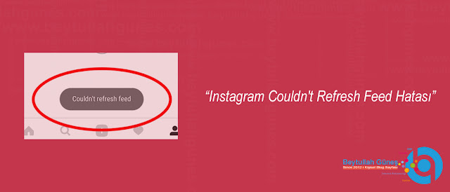 ÇÖZÜM Instagram Couldnt Refresh Feed Hatası