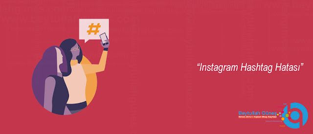 ÇÖZÜM Instagram Hashtag Hatası