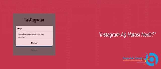 ÇÖZÜM Instagram Ağ Hatasi Nedir?