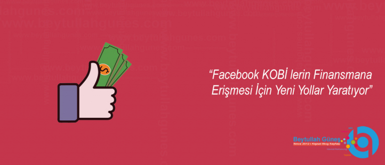 Facebook KOBİ'lerin Finansmanı İçin Yollar Yaratıyor