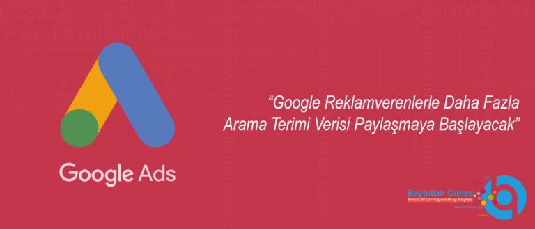 Google Reklamverenler ile Daha Fazla Arama Terimi Paylaşacak