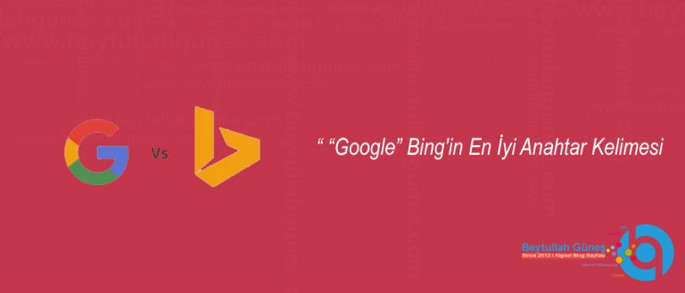Google Bing in En İyi Anahtar Kelimesi