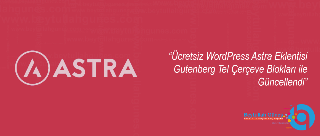 Ücretsiz WordPress Astra Eklentisi Gutenberg Tel Çerçeve Blokları ile Güncellendi