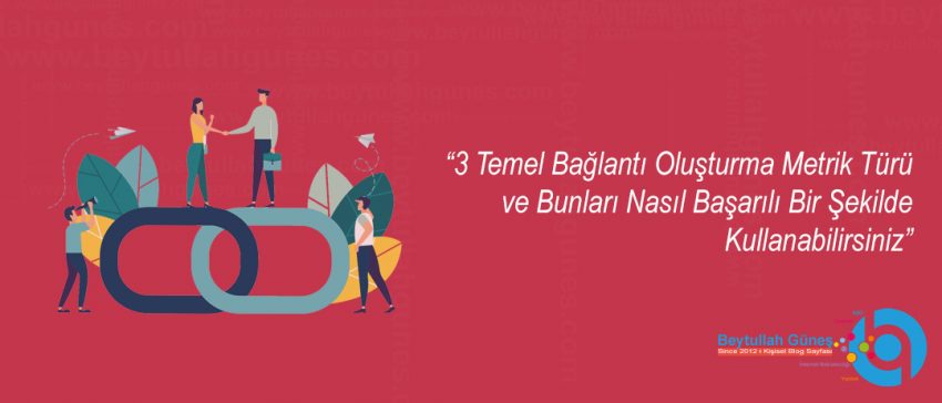 3 Temel Bağlantı Oluşturma Metrik Türü ve Bunları Nasıl Başarılı Bir Şekilde Kullanabilirsiniz