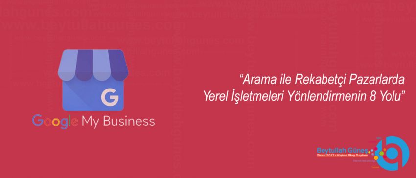 Arama ile Rekabetçi Pazarlarda Yerel İşletmeleri Yönlendirmenin 8 Yolu