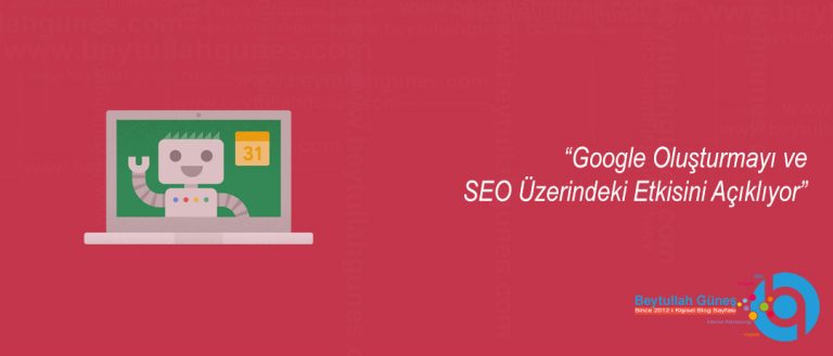 Google Web Sayfası Oluşturmayı ve SEO Üzerindeki Etkisini Açıklıyor