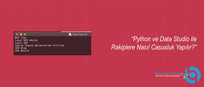Python ve Data Studio ile Rakiplere Nasıl Casusluk Yapılır?