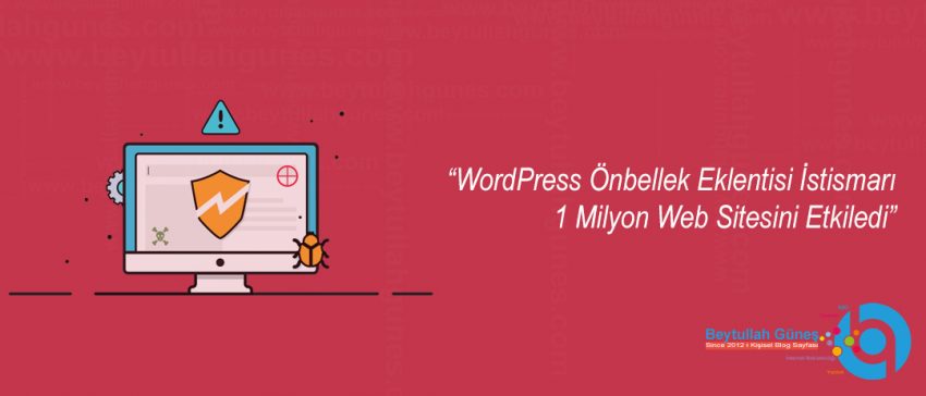 WordPress Önbellek Eklentisi İstismarı 1 Milyon Web Sitesini Etkiledi