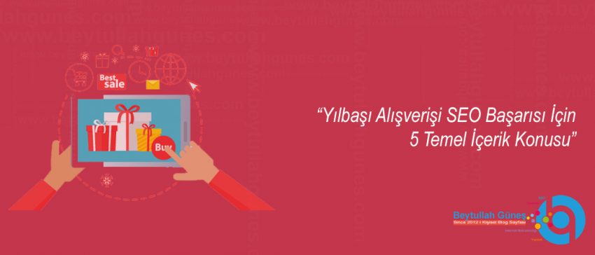 Yılbaşı Alışverişi SEO Başarısı İçin 5 Temel İçerik Konusu