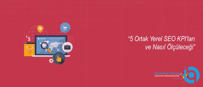 5 Ortak Yerel SEO KPI'ları ve Nasıl Ölçüleceği