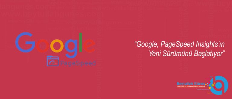 Google, PageSpeed ​​Insights'ın Yeni Sürümünü Başlatıyor
