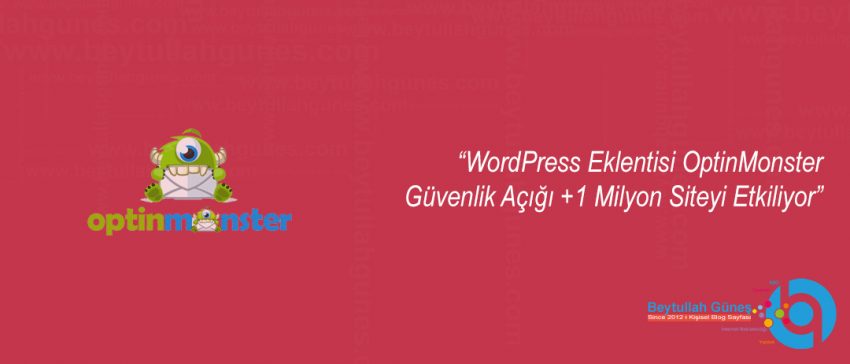 WordPress Eklentisi OptinMonster Güvenlik Açığı +1 Milyon Siteyi Etkiliyor