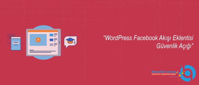 WordPress Facebook Akışı Eklentisi Güvenlik Açığı