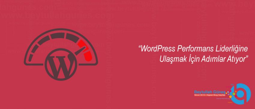WordPress Performans Liderliğine Ulaşmak İçin Adımlar Atıyor