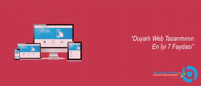 Duyarlı Web Tasarımının En İyi 7 Faydası