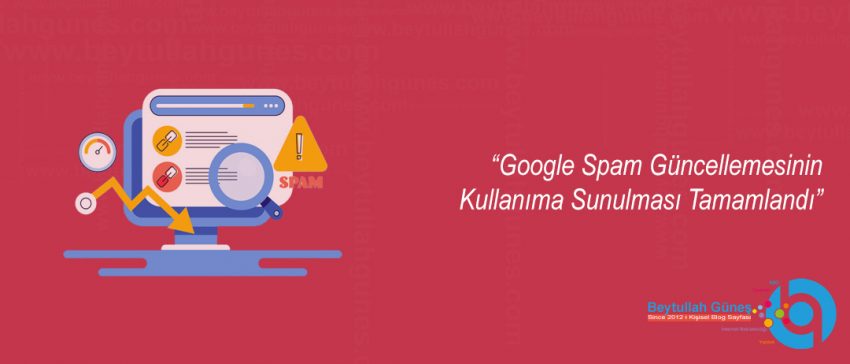 Google Spam Güncellemesinin Kullanıma Sunulması Tamamlandı