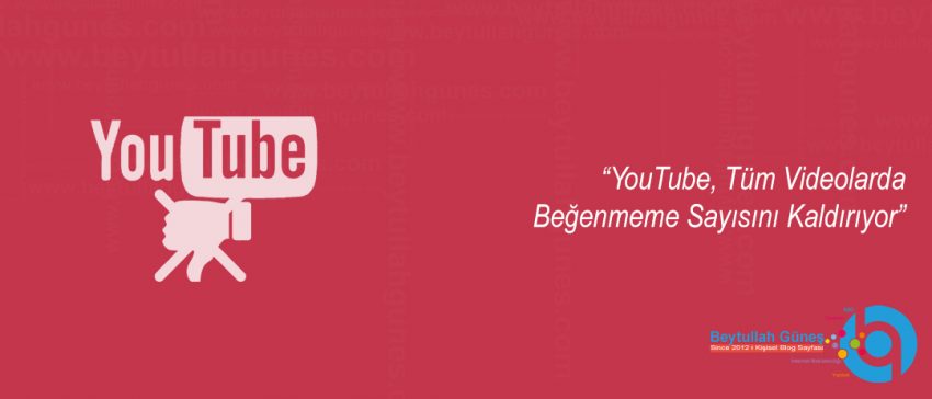 YouTube, Tüm Videolarda Beğenmeme Sayısını Kaldırıyor