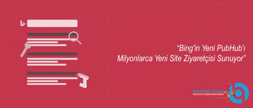 Bing'in Yeni PubHub'ı Milyonlarca Yeni Site Ziyaretçisi Sunuyor