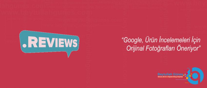 Google, Ürün İncelemeleri İçin Orijinal Fotoğrafları Öneriyor