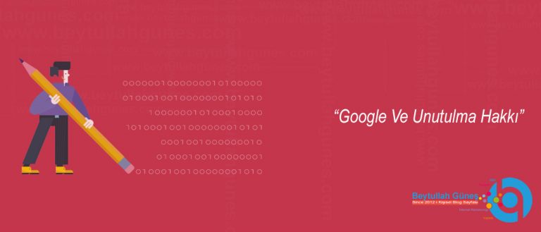 Google Ve Unutulma Hakkı