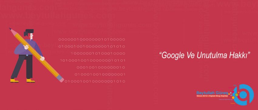 Google Ve Unutulma Hakkı
