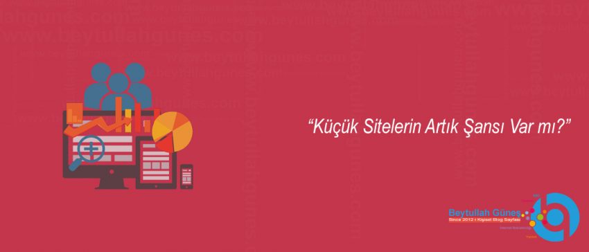 Küçük Sitelerin Artık Şansı Var mı?