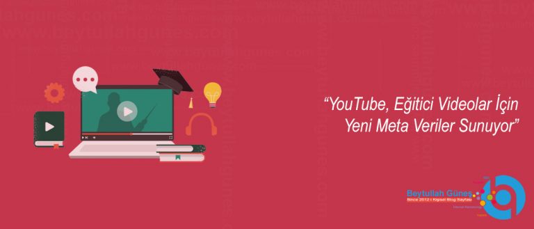 YouTube, Eğitici Videolar İçin Yeni Meta Veriler Sunuyor