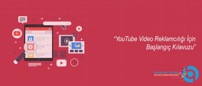 YouTube Video Reklamcılığı İçin Başlangıç ​​Kılavuzu