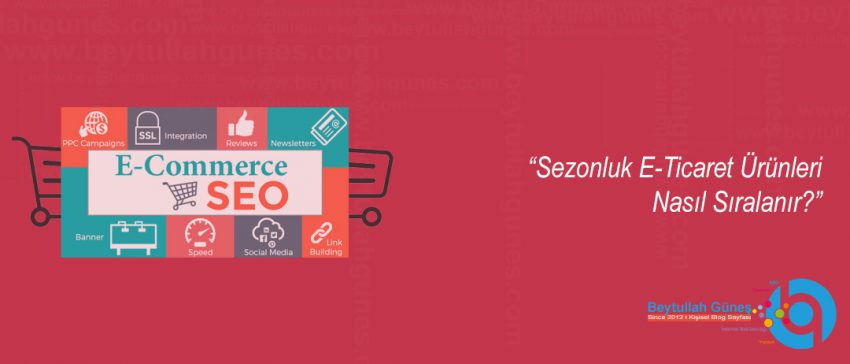 Sezonluk E-Ticaret Ürünleri Nasıl Sıralanır?