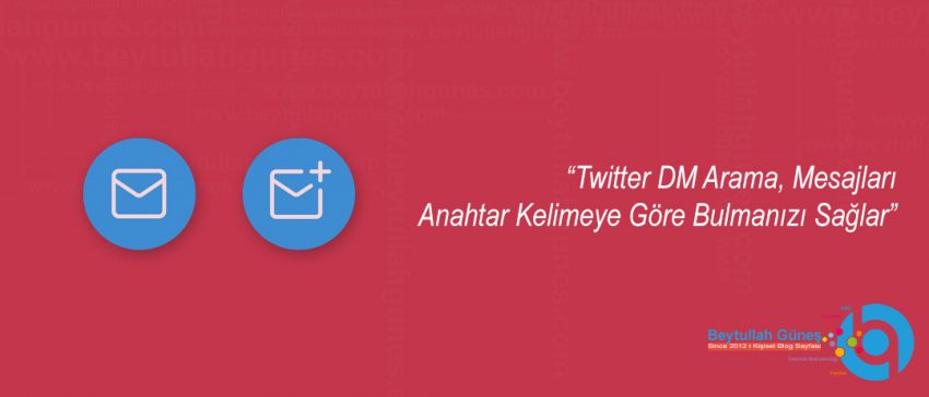 Twitter DM Arama, Mesajları Anahtar Kelimeye Göre Bulmanızı Sağlar