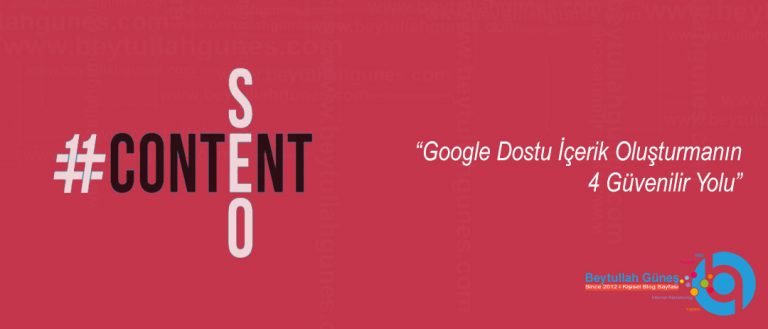 Google Dostu İçerik Oluşturmanın 4 Güvenilir Yolu