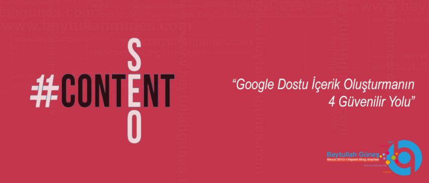 Google Dostu İçerik Oluşturmanın 4 Güvenilir Yolu