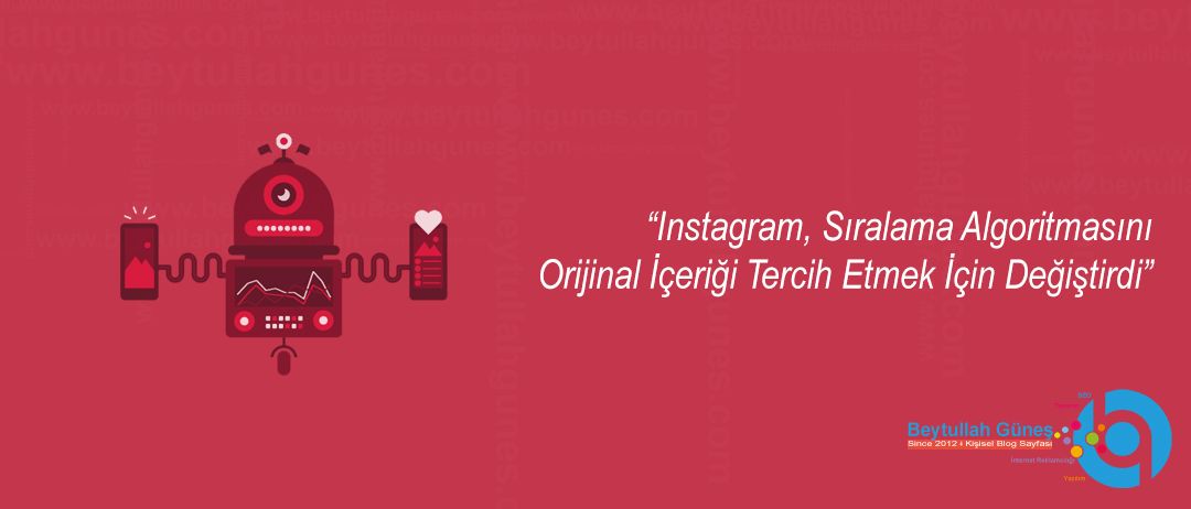 Instagram, Sıralama Algoritmasını Orijinal İçeriği Tercih Etmek İçin Değiştirdi