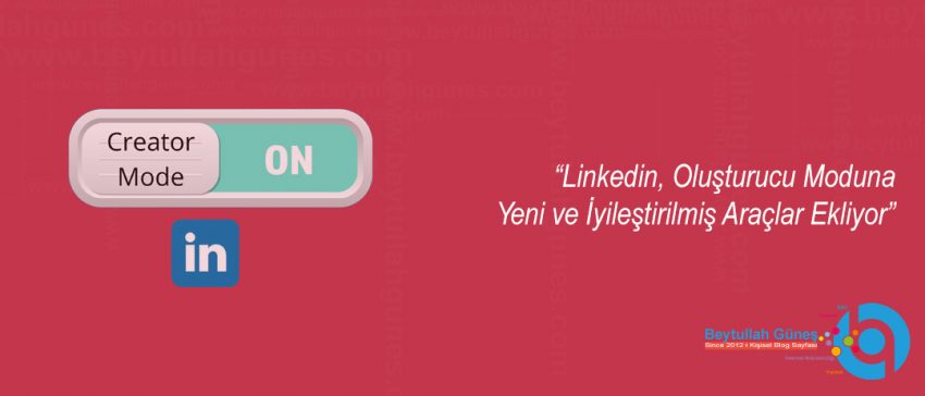 Linkedin, Oluşturucu Moduna Yeni ve İyileştirilmiş Araçlar Ekliyor